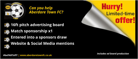 Can you help  Aberdare Town FC? 16ft pitch advertising board Match sponsorship x1 Entered into a sponsors draw Website & Social Media mentions #bePARTofIT | www.aberdaretownfc.co.uk Includes ad board production